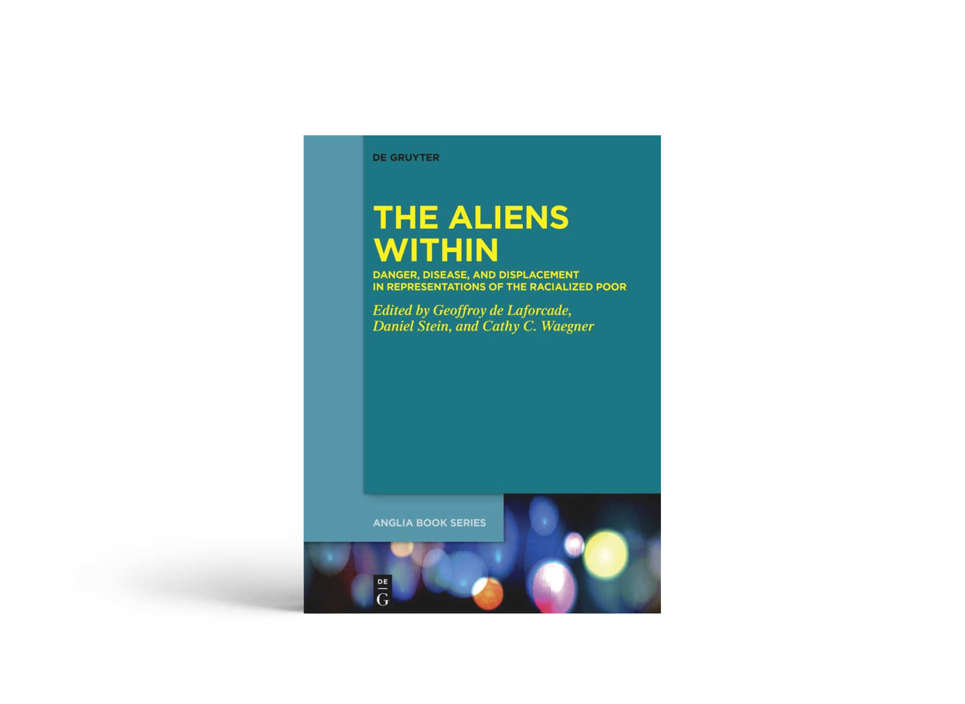 Cover: The Aliens within. Danger, disease, and displacement in representations of the racialized poor